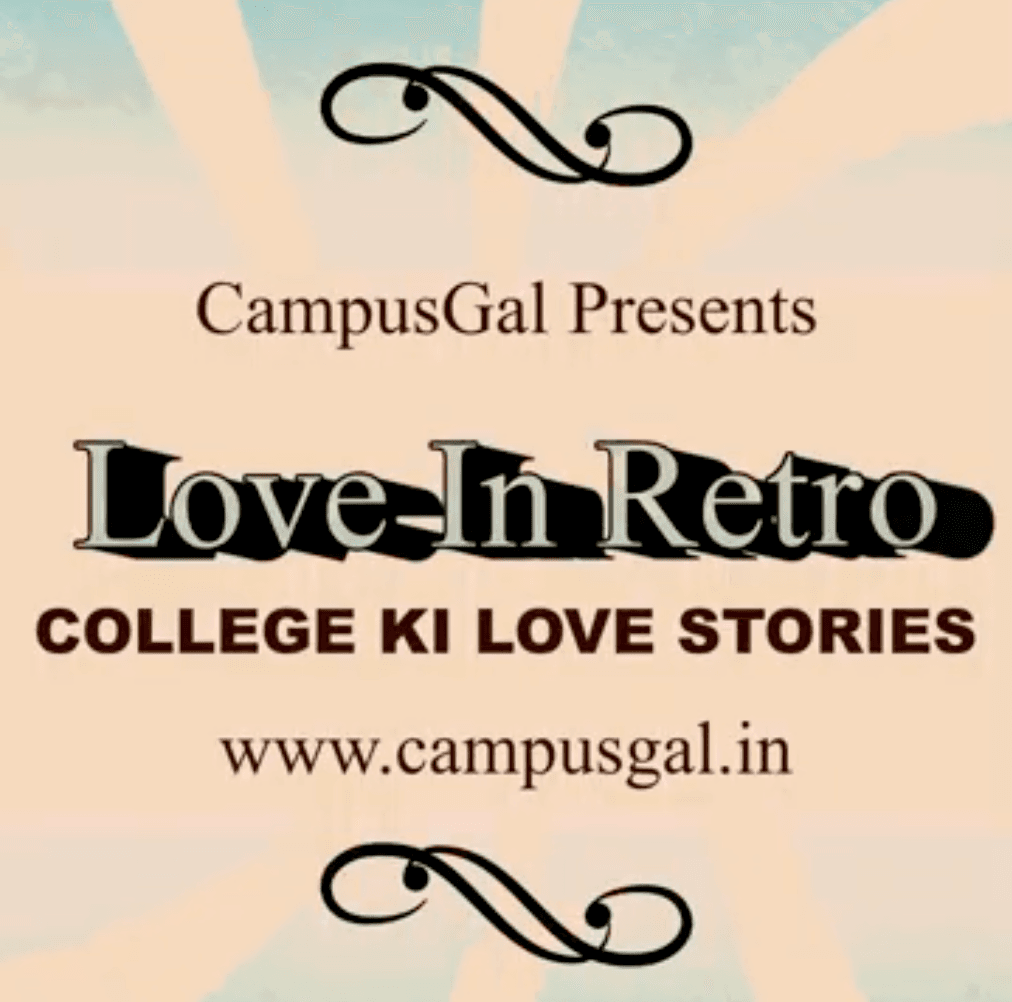 Love In Retro - College ki Love Stories