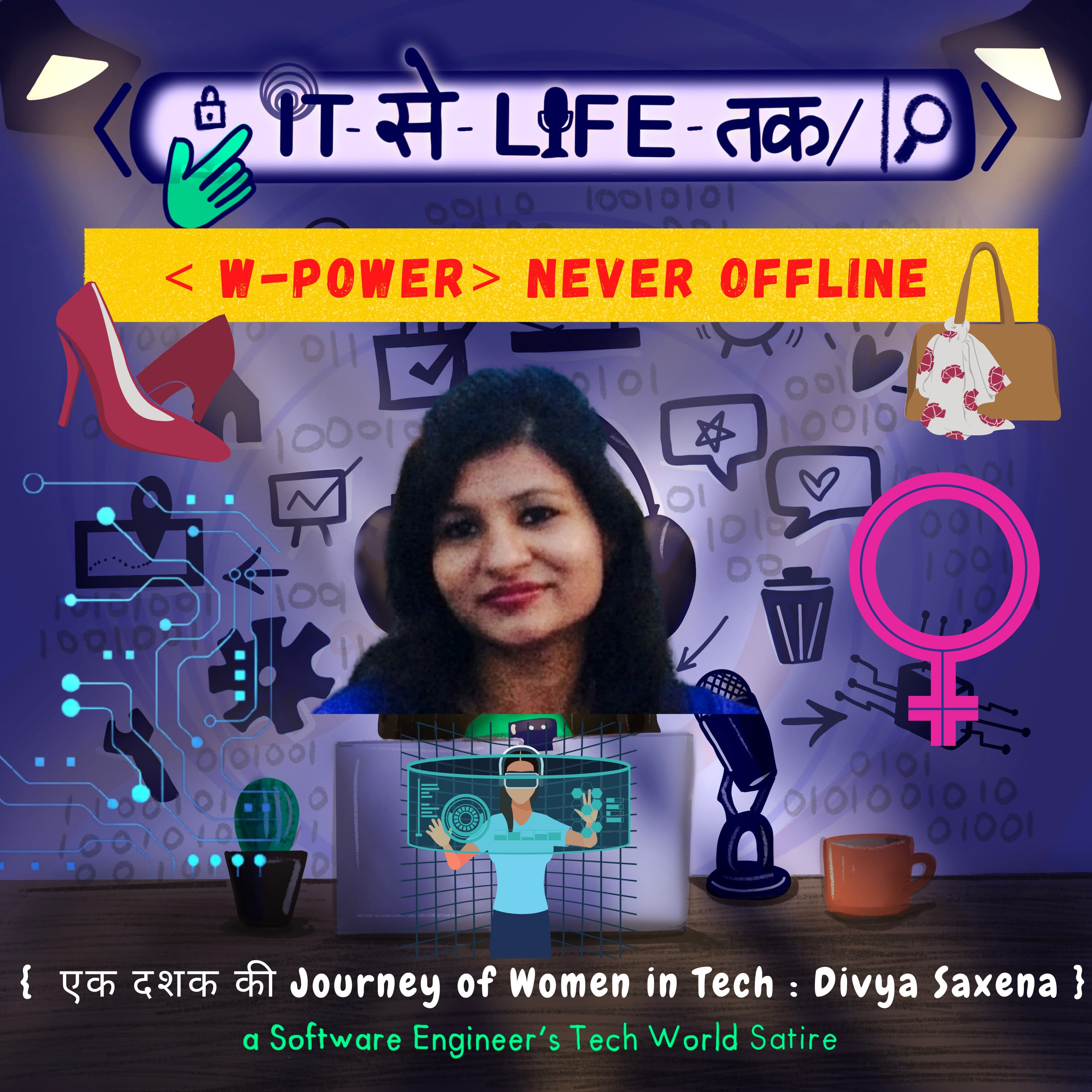 एक दशक की Journey of Woman in Tech : Divya Saxena |W-Power Never Offline ♀️ Series (9/12)